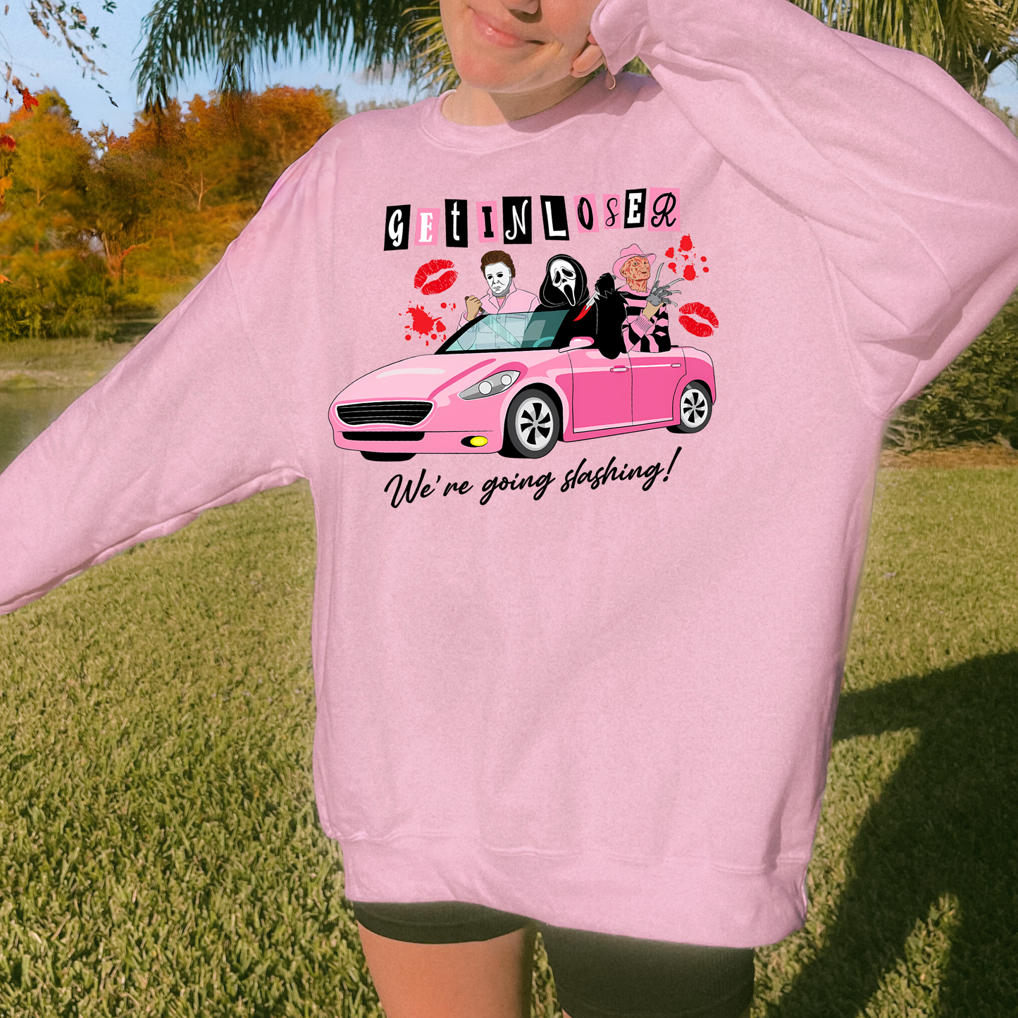 Get In Loser, We're Going Slashing Graphic Hoodie/Crewneck/T-Shirt