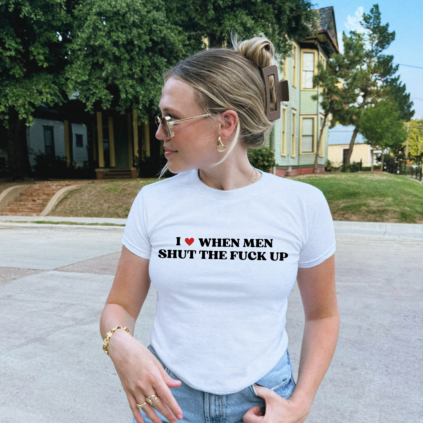 “I ❤️ When Men Shut the F*ck Up” 90s Style Baby Tee