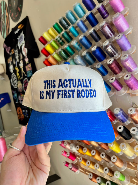 This Actually Is My First Rodeo Embroidered Trucker Hat (Customize Hat & Thread Colours)