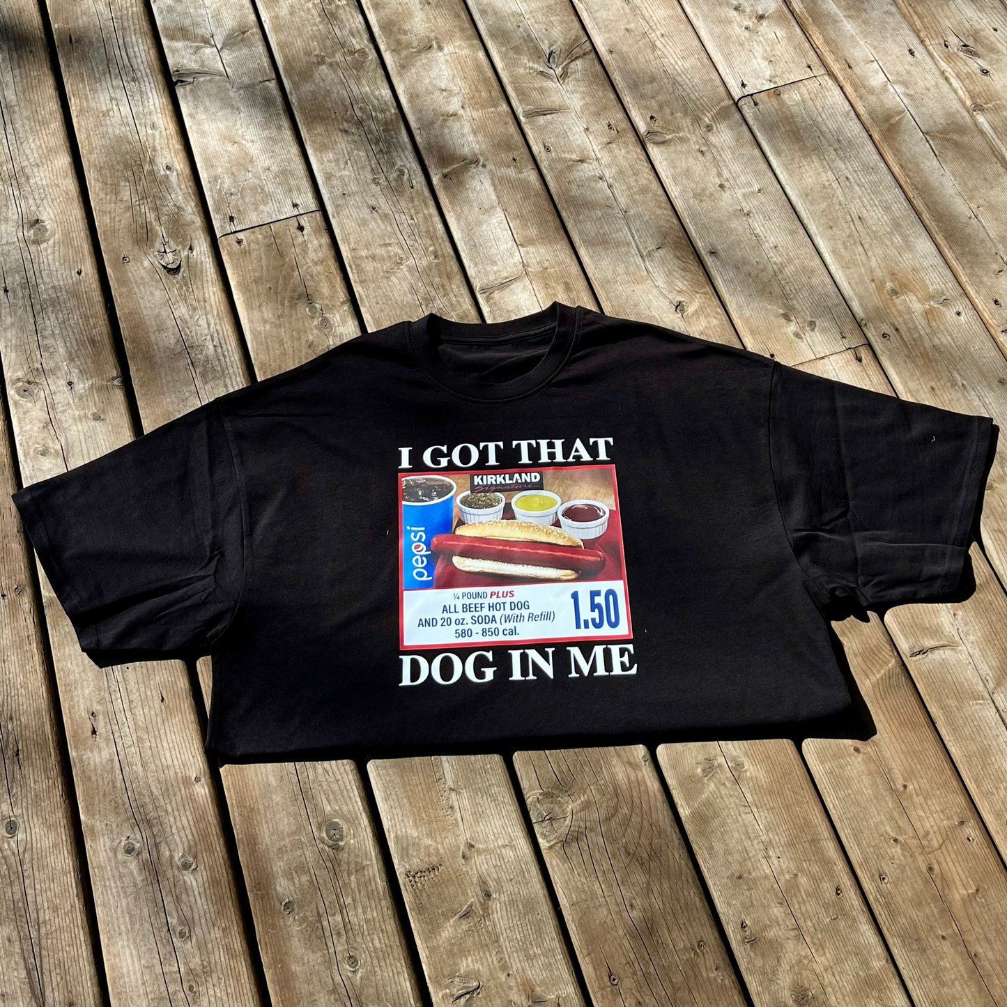 I Got That Dog In Me Costco Graphic T-Shirt