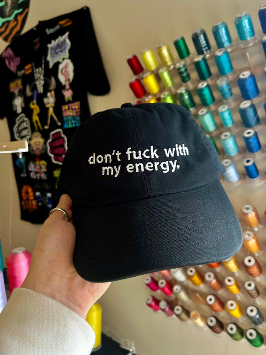 Don't F*ck With My Energy Dad Cap (12 Hat Colours & Customizable Thread Options)